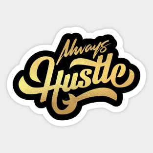 always hustle Sticker